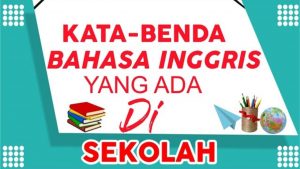 kosakata bahasa inggris benda di sekolah