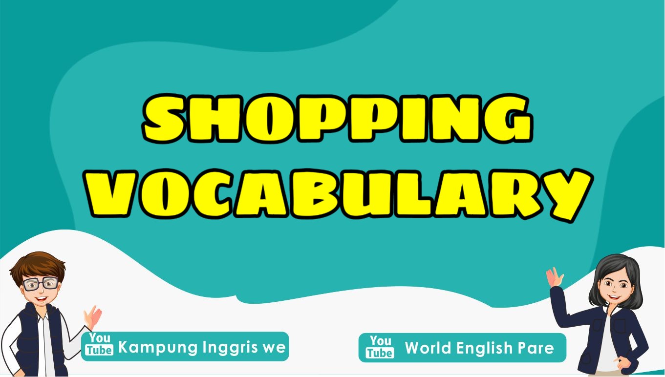 Kosakata Bahasa Inggris Seputar Shopping, Bisa Banget Bantu Kamu Belanja Lebih Mudah !!!