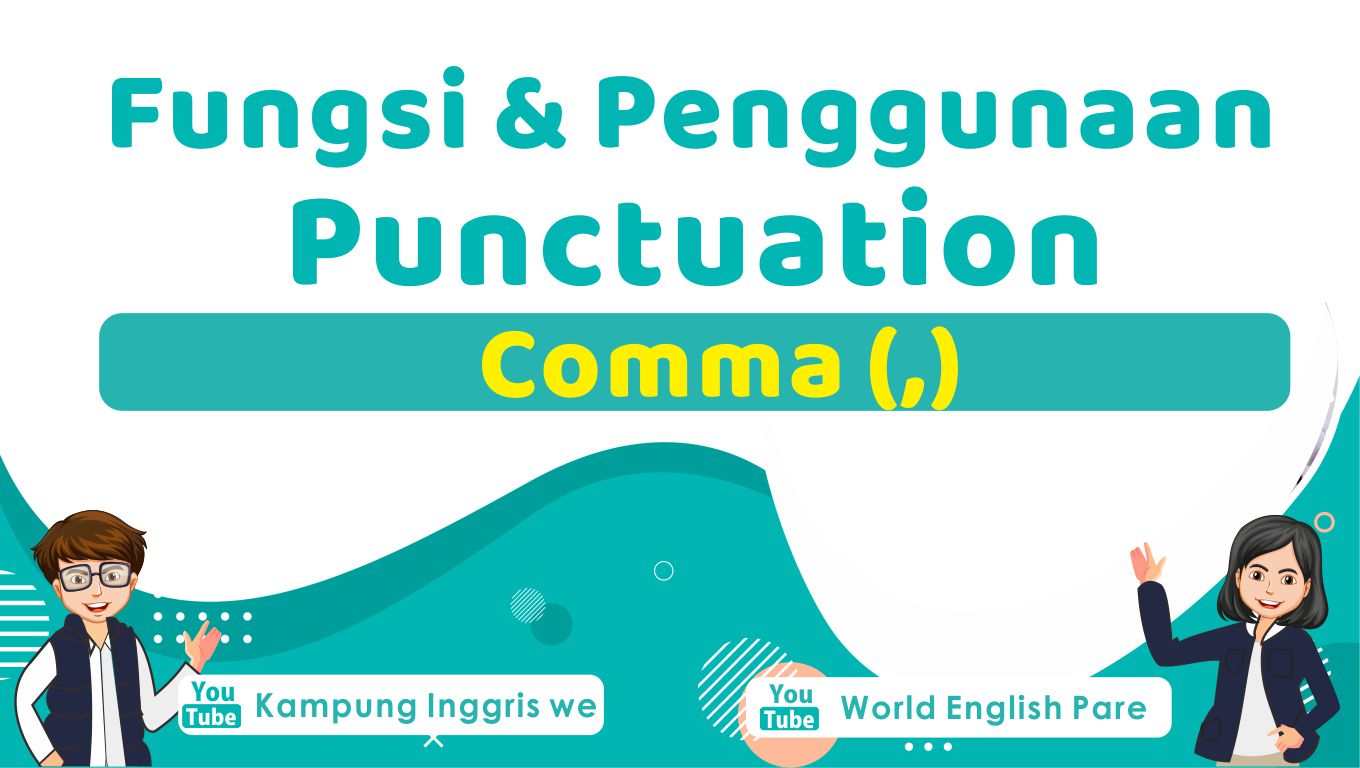 Fungsi dan Penggunaan Punctuation Comma ( , )
