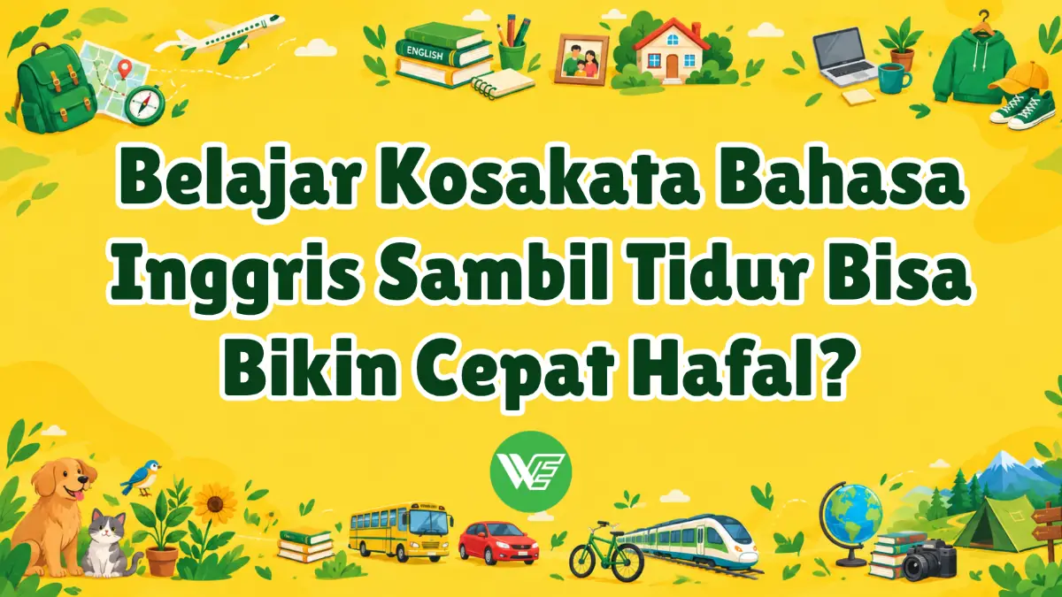 Belajar Kosakata Bahasa Inggris Sambil Tidur Bisa Bikin Cepat Hafal