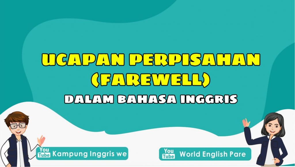 ucapan perpisahan dalam bahasa inggris