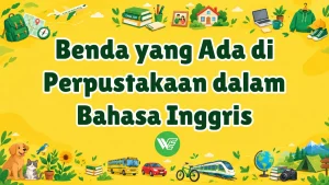 Benda yang Ada di Perpustakaan dalam Bahasa Inggris