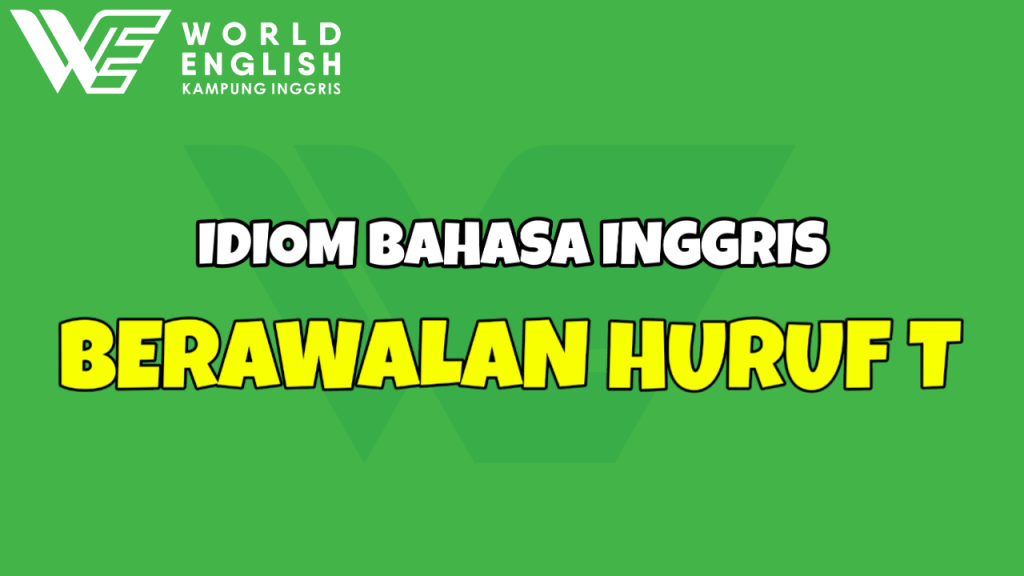 idiom bahasa inggris huruf T