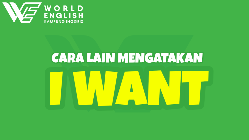 cara lain mengatakan  i want