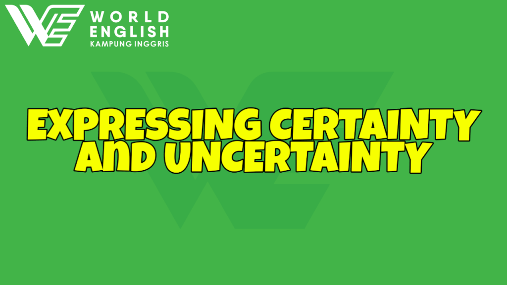 contoh expressing certainty and uncertainty
