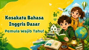 Kosakata Bahasa Inggris Dasar