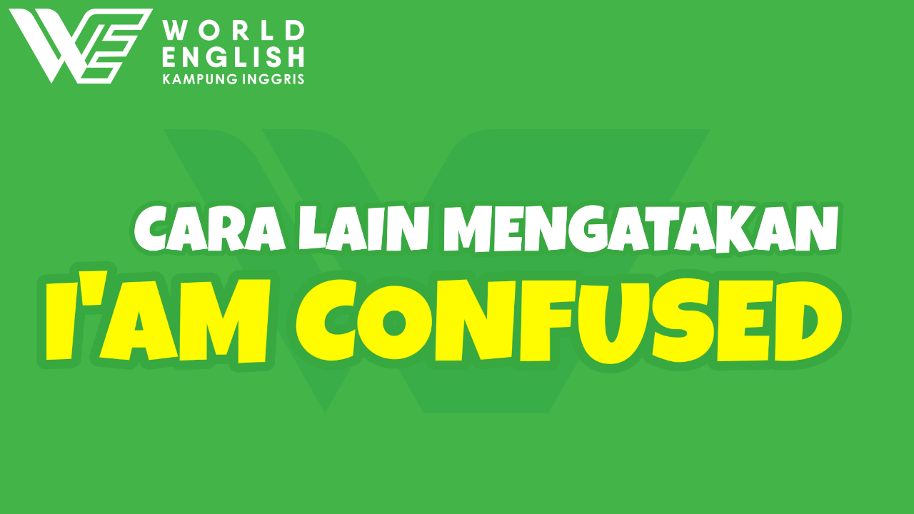 cara lain mengatakan confused