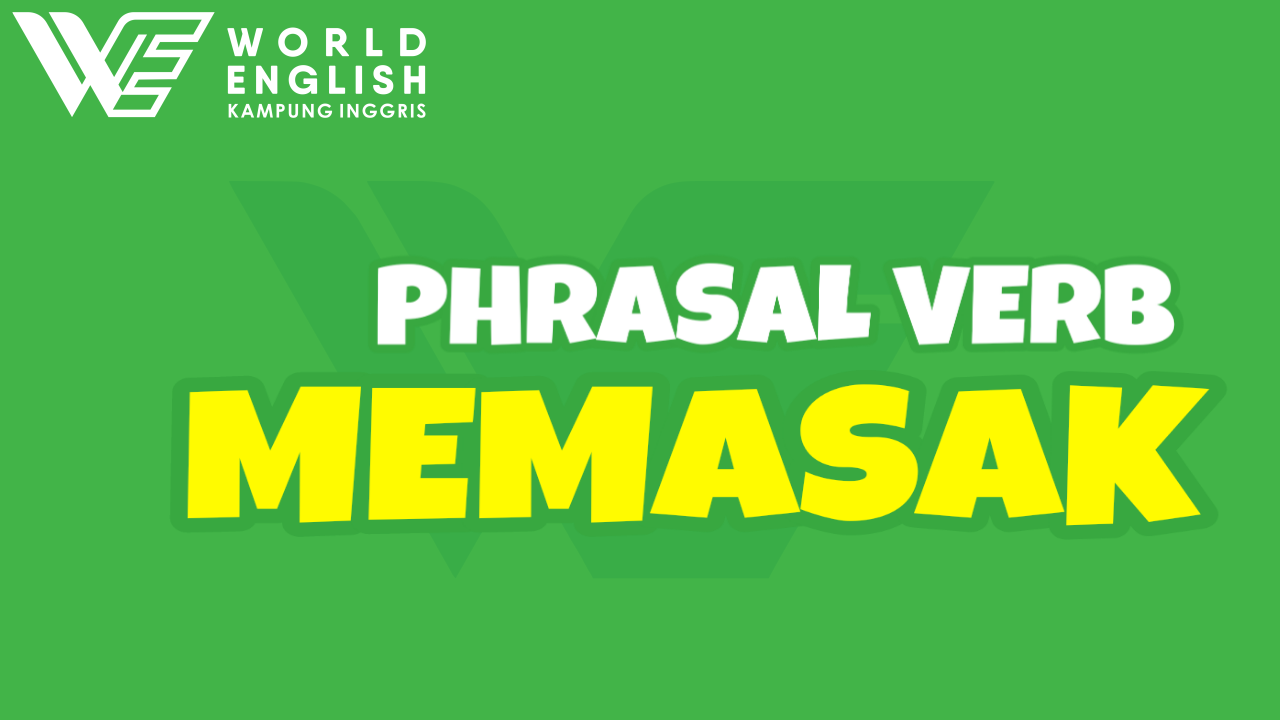 phrasal verb tentang memasak