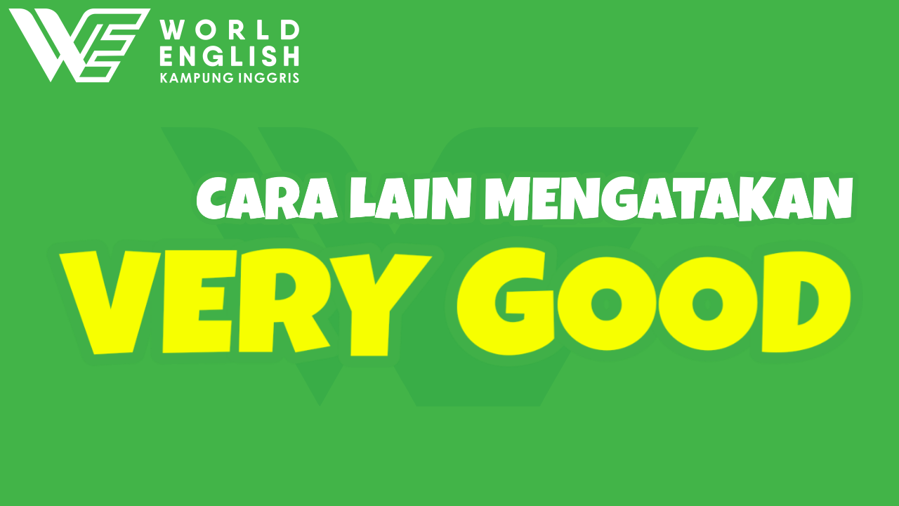 cara lain mengatakan very good
