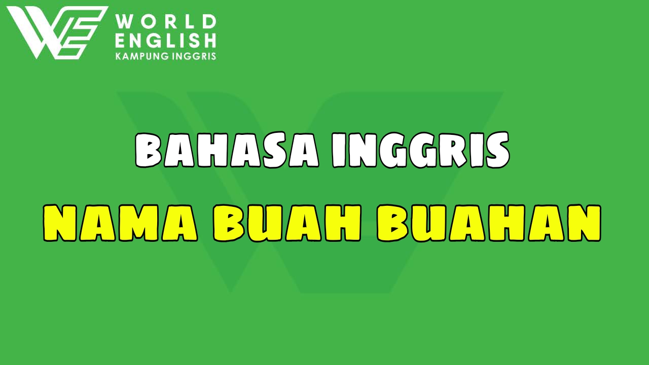 belajar bahasa inggris nama buah buahan